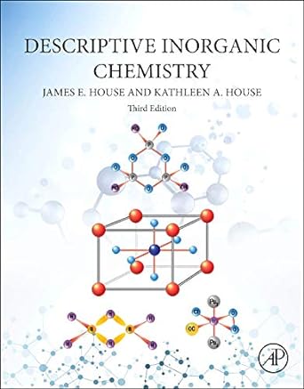 descriptive inorganic chemistry 1st edition james e house ,kathleen a house 0128029609, 978-0128029602