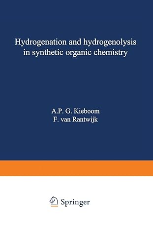 hydrogenation and hydrogenolysis in synthetic organic chemistry 1st edition a p g kieboom ,g van randwijk