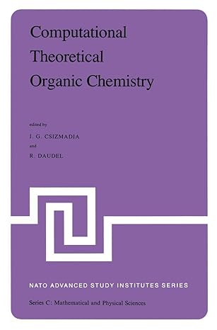 computational theoretical organic chemistry 1st edition imre g csizmadia ,r daudel 940098474x, 978-9400984745