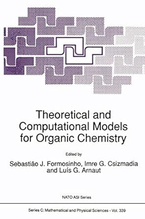 theoretical and computational models for organic chemistry 1st edition s j formosinho ,imre g csizmadia ,lu s