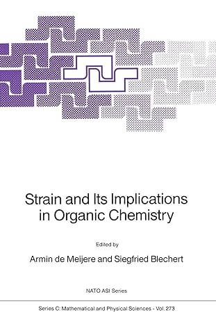 strain and its implications in organic chemistry 1st edition armin de meijere ,siegfried blechert 9401069077,