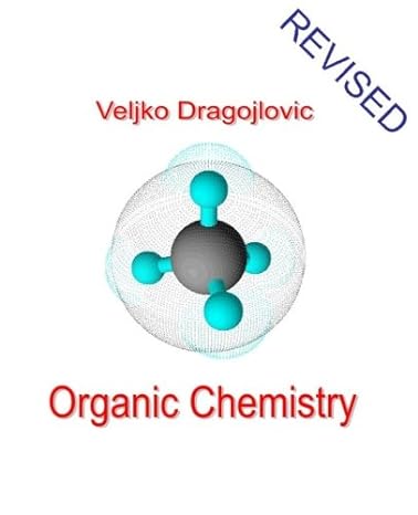 organic chemistry 1st edition veljko dragojlovic 1461133289, 978-1461133285