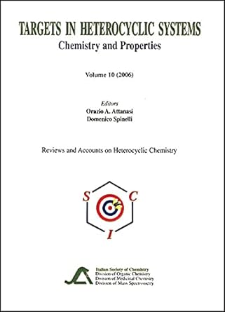 targets in heterocyclic systems chemistry and properties volume 10 2006 1st edition orazio a attanasi
