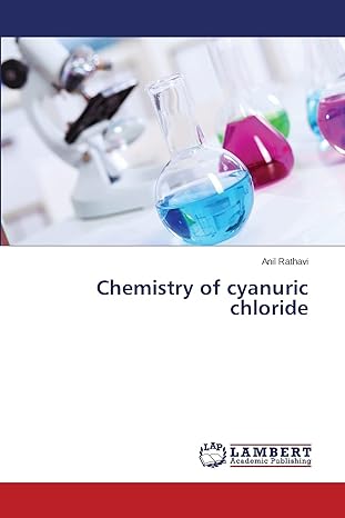 chemistry of cyanuric chloride 1st edition anil rathavi 3659783870, 978-3659783876