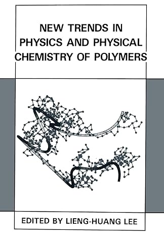 new trends in physics and physical chemistry of polymers 1989th edition lieng huang lee 1461278589,