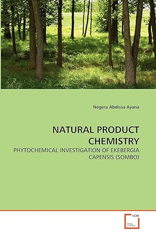 natural product chemistry phytochemical investigation of ekebergia capensis 1st edition negera abdissa ayana