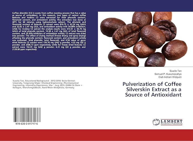 pulverization of coffee silverskin extract as a source of antioxidant 1st edition suwito tan ,samuel p