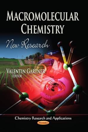 macromolecular chemistry new research 1st edition valentin gartner 1624178545, 978-1624178542