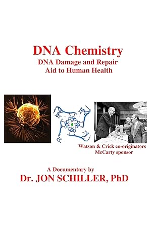 dna chemistry dna damage and repair aid to human health 1st edition dr jon schiller phd 1484109945,