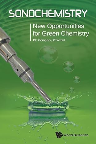 sonochemistry new opportunities for green chemistry 1st edition gregory chatel 1786341506, 978-1786341501