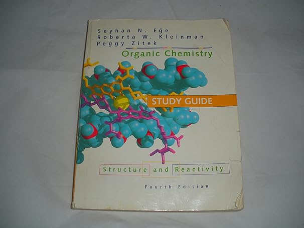 study guide for organic chemistry structure and reactivity 4th edition seyhan n ege 0395923190, 978-0395923191