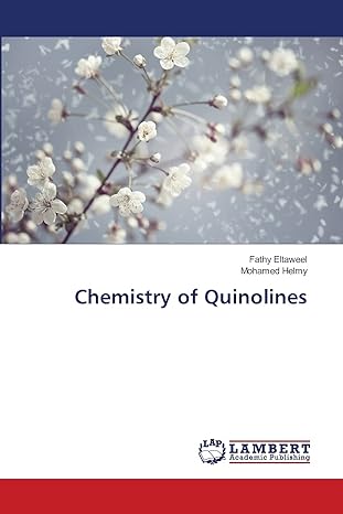 chemistry of quinolines 1st edition fathy eltaweel ,mohamed helmy 3659403628, 978-3659403620