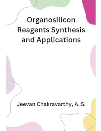 organosilicon reagents synthesis and applications 1st edition jeevan chakravarthy a s 979-8223098188