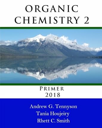 organic chemistry 2 primer 2018 1st edition rhett c smith ,andrew g tennyson ,tania houjeiry 0999167219,
