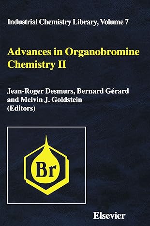 advances in organobromine chemistry ii 1st edition jean roger desmurs ,melvin j goldstein ,bernard gerard