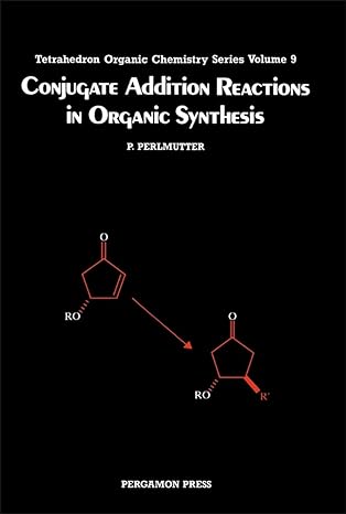 conjugate addition reactions in organic synthesis 1st edition p perlmutter 0080370675, 978-0080370675