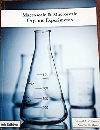 macroscale and microscale organic experiments 6th edition kenneth williamson 128592343x, 978-1285923437