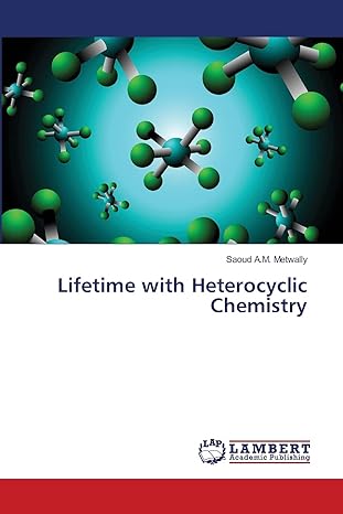 lifetime with heterocyclic chemistry 1st edition saoud a m metwally 3659225096, 978-3659225093
