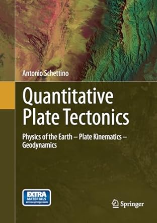 quantitative plate tectonics physics of the earth plate kinematics geodynamics 1st edition antonio schettino