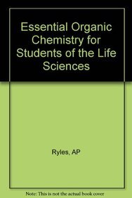 essential organic chemistry for students of the life sciences 1st edition a p ryles 0471275816, 978-0471275817