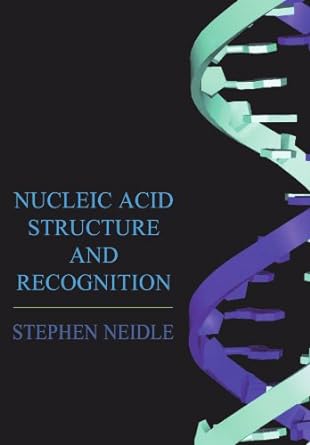 nucleic acid structure and recognition 1st edition stephen neidle 019850635x, 978-0198506355