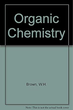 organic chemistry 1st edition w h brown 0030160723, 978-0030160721