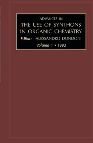 advances in the use of synthons in organic chemistry a research annual 1st edition alessandro dondoni