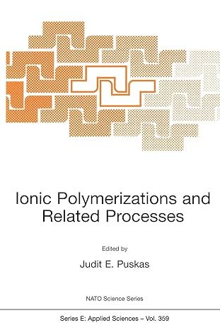 ionic polymerizations and related processes 1st edition judit e puskas ,armin michel ,shahzad barghi