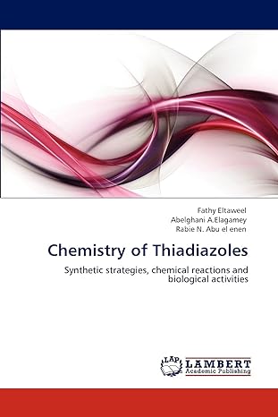 chemistry of thiadiazoles synthetic strategies chemical reactions and biological activities 1st edition fathy