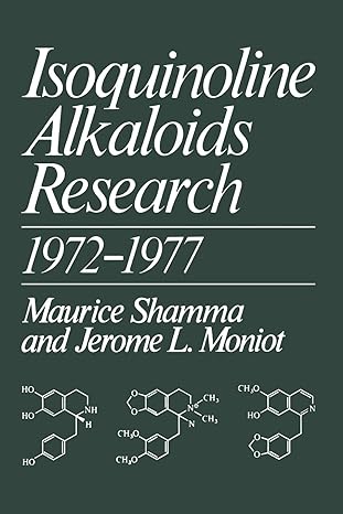 isoquinoline alkaloids research 1972 1977 1st edition maurice shamma, jerome l moniot 1461588219,