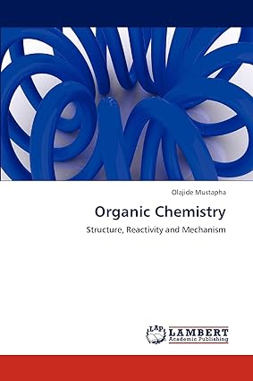 organic chemistry structure reactivity and mechanism 1st edition olajide mustapha 3845472081, 978-3845472089