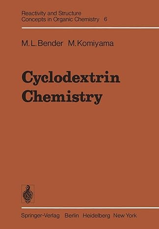 cyclodextrin chemistry 1st edition m l bender ,m komiyama 3642668445, 978-3642668449