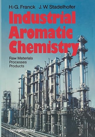industrial aromatic chemistry raw materials processes products 1st edition heinz gerhard franck ,j rgen w