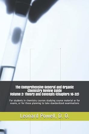 the comprehensive general and organic chemistry review guide volume 2 theory and concepts 1st edition leonard