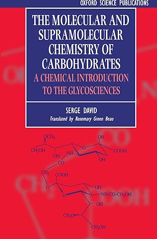 the molecular and supramolecular chemistry of carbohydrates a chemical introduction to the glycosciences 1st