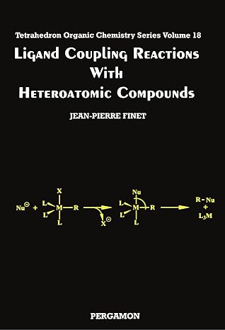 ligand coupling reactions with heteroatomic compounds volume 18 1st edition jean pierre finet 0080427936,