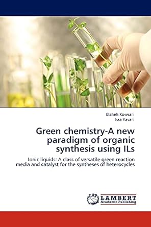 green chemistry a new paradigm of organic synthesis using ils ionic liquids a class of versatile green