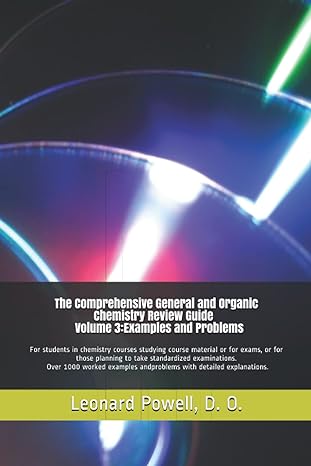 the comprehensive general and organic chemistry review guide volume 3 examples and problems 1st edition