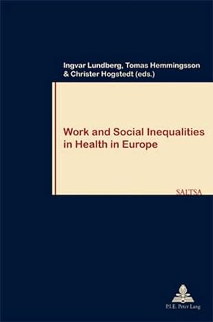 work and social inequalities in health in europe 1st edition ingvar lundberg ,thomas hemmingsson ,christer