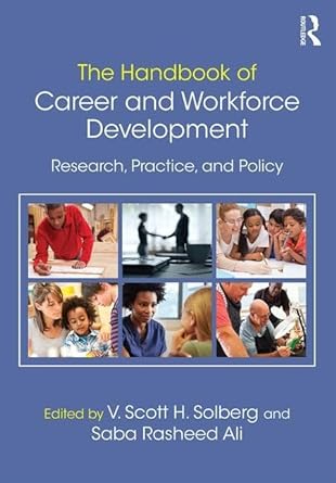 the handbook of career and workforce development research practice and policy 1st edition v scott h solberg