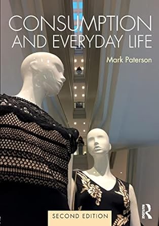 consumption and everyday life 2nd edition mark paterson 1138959324, 978-1138959323