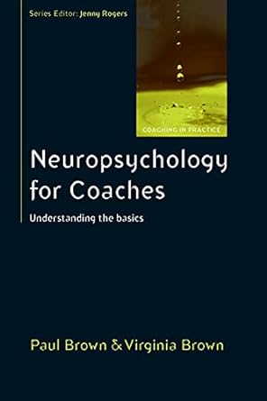 neuropsychology for coaches understanding the basics 1st edition brown 0335245471, 978-0335245475