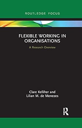flexible working in organisations a research overview 1st edition clare kelliher ,lilian m de menezes