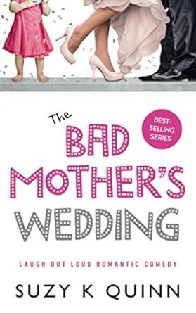 the bad mothers wedding laugh out loud romantic comedy  suzy k quinn 979-8572247008