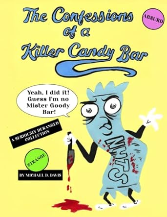 the confessions of a killer candy bar  michael d davis 979-8366836753