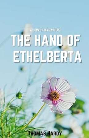 the hand of ethelberta  thomas hardy 979-8372424555