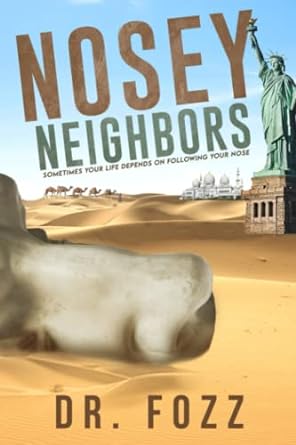 nosey neighbors sometimes your life depends on following your nose  dr fozz 979-8846849990