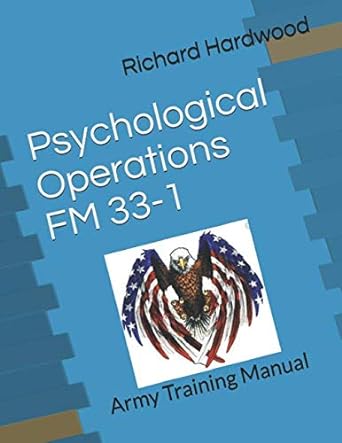 psychological operations fm 33 1 army training manual 1st edition richard p hardwood iii 1089412827,
