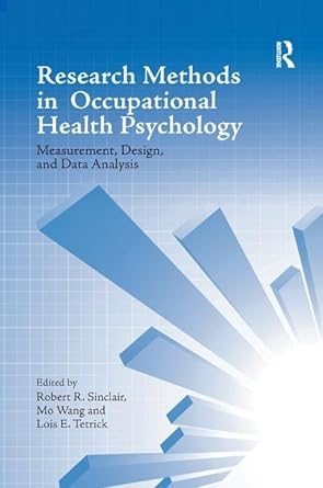 research methods in occupational health psychology measurement design and data analysis 1st edition robert r