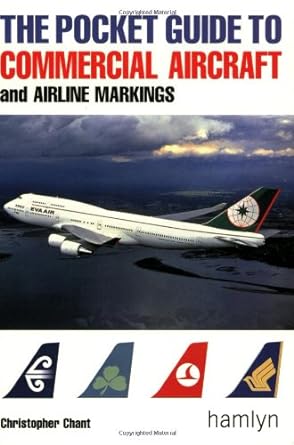 the pocket guide to commercial aircraft and airline markings 1st edition christopher chant 0600603156,